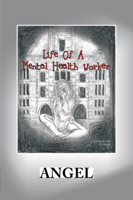 Life of a Mental Health Worker(English, Hardcover, Angel)