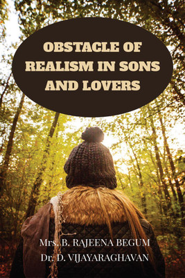 OBSTACLE OF REALISM IN SONS AND LOVERS(English, Paperback, Mrs. B. Rajeena Begum Dr. D. Vijayaraghavan)