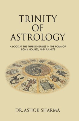 Trinity of Astrology(Hardcover, Dr Ashok Sharma)