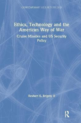 Ethics, Technology and the American Way of War(English, Electronic book text, Brigety II Reuben E.)