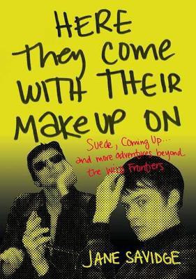 Here They Come With Their Make-Up On(English, Paperback, Savidge Jane)