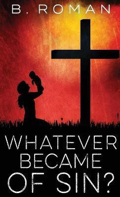 Whatever Became of Sin(English, Hardcover, Roman B)