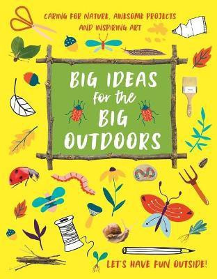Big Ideas for the Big Outdoors(English, Paperback, Kington Emily)
