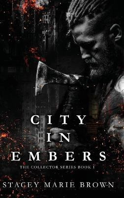 City In Embers(English, Hardcover, Brown Stacey Marie)