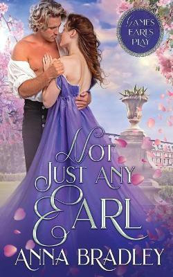 Not Just Any Earl(English, Paperback, Bradley Anna)