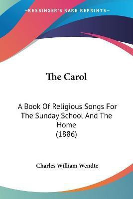 The Carol(English, Paperback, Wendte Charles William)