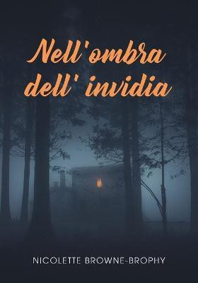 Nell'ombra dell' invidia(English, Paperback, Browne-Brophy Nicolette)