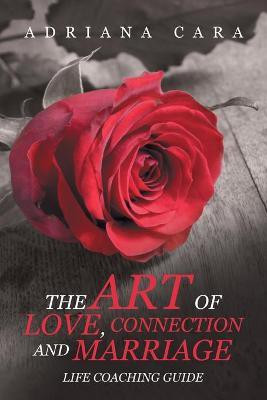 The Art of Love, Connection and Marriage(English, Paperback, Cara Adriana)