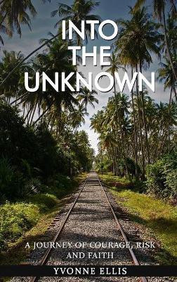 Into The Unknown(English, Paperback, Ellis Yvonne)