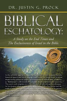 Biblical Eschatology(English, Paperback, Prock Justin G Dr)