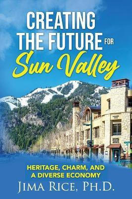 Creating the Future for Sun Valley(English, Paperback, Rice Jima)