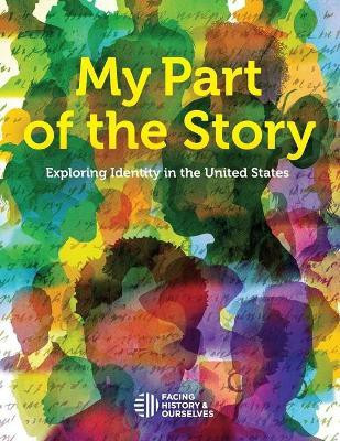My Part of the Story(English, Paperback, Facing History, Ourselves)