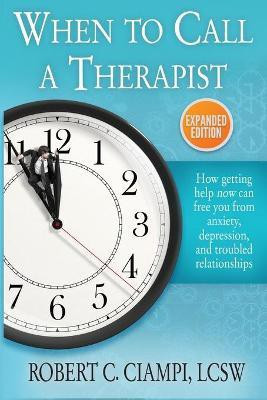 When to Call a Therapist(English, Paperback, Ciampi Robert C)