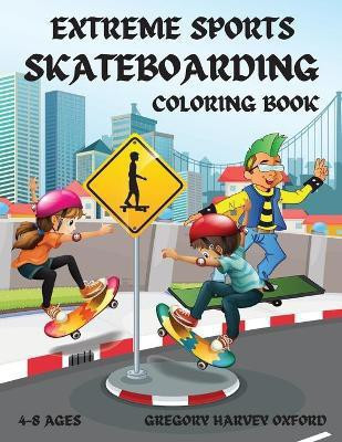 Extreme Sports Skateboarding coloring book(English, Paperback, Oxford Gregory Harvey)
