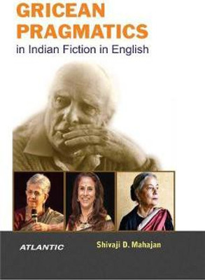 Gricean Pragmatics in Indian Fiction in English(English, Hardcover, Mahajan Shivaji D.)