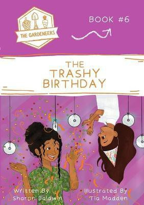 The Trashy Birthday(English, Paperback, Baldwin Sharon)