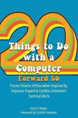 Twenty Things to Do with a Computer Forward 50(English, Hardcover, unknown)
