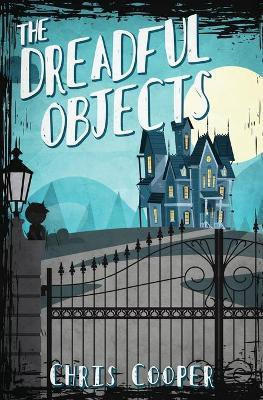 The Dreadful Objects(English, Paperback, Cooper Chris)