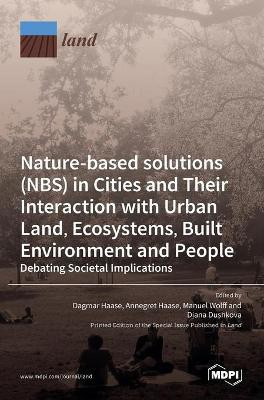 Nature-Based Solutions (NBS) in Cities and Their Interaction with Urban Land, Ecosystems, Built Environment and People(English, Hardcover, unknown)