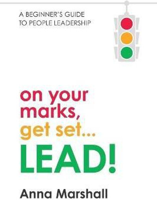 On Your Marks, Get Set...Lead!(English, Paperback, Marshall Anna)