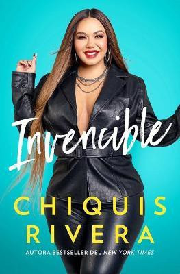 Invencible (Unstoppable Spanish Edition)(Spanish, Paperback, Rivera Chiquis)