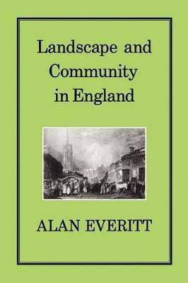 Landscape and Community in England(English, Hardcover, Everitt Alan)