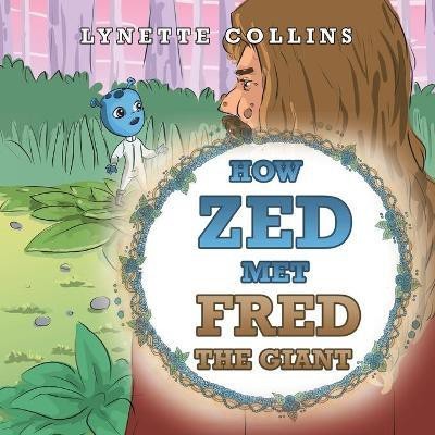 How Zed Met Fred the Giant(English, Paperback, Collins Lynette)