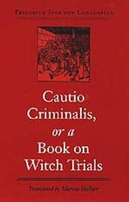 Cautio Criminalis, or a Book on Witch Trials(English, Hardcover, Langenfeld Freidrich Spee von)