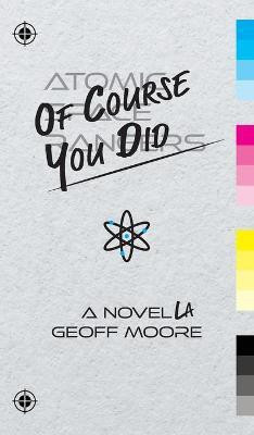 Of Course You Did(English, Hardcover, Moore Geoff)