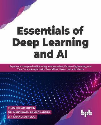 Essentials of Deep Learning and AI(English, Paperback, Dr. Manjunath Ramachandra Shashidhar Soppin)