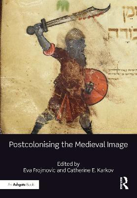 Postcolonising the Medieval Image(English, Electronic book text, unknown)