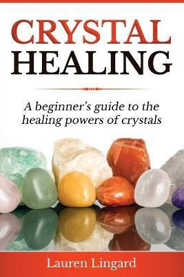 Crystal Healing(English, Paperback, Lingard Lauren)