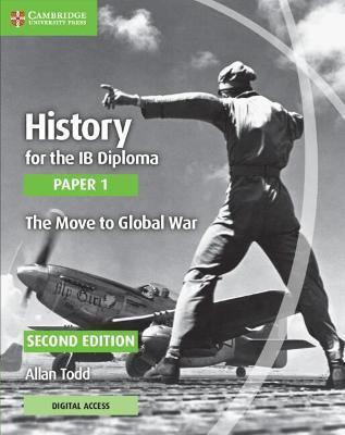 History for the IB Diploma Paper 1 The Move to Global War with Digital Access (2 Years)(English, Mixed media product, Todd Allan)