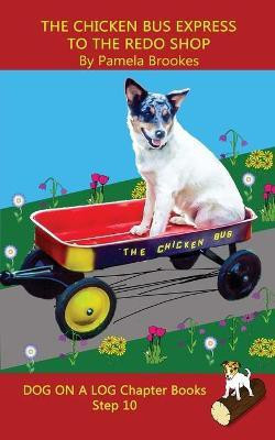 The Chicken Bus Express to the Redo Shop Chapter Book(English, Paperback, Brookes Pamela)