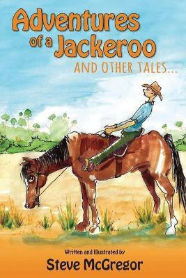 Adventures of a Jackeroo(English, Paperback, McGregor Steve)