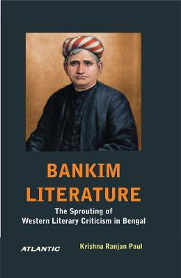 Bankim Literature(English, Hardcover, Paul Krishna Ranjan)