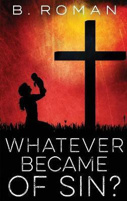 Whatever Became of Sin(English, Hardcover, Roman B)