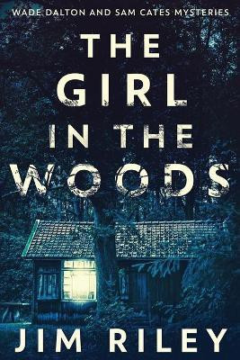 The Girl In The Woods(English, Paperback, Riley Jim)