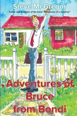 Adventures of Bruce From Bondi(English, Paperback, McGregor Steve)