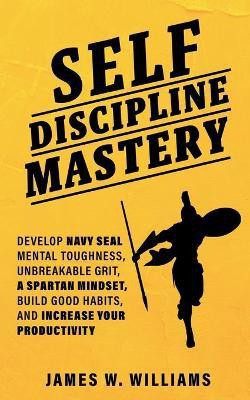 Self-discipline Mastery(English, Paperback, W Williams James)