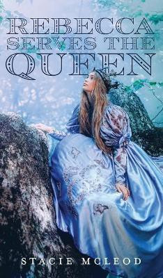Rebecca Serves the Queen(English, Hardcover, McLeod Stacie)