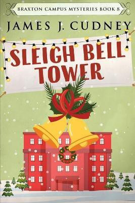 Sleigh Bell Tower(English, Paperback, Cudney James J)