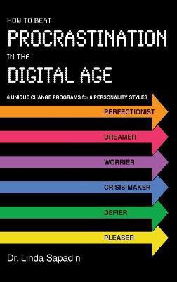 How to Beat Procrastination in the Digital Age(English, Hardcover, Sapadin Linda Dr)