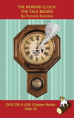 The Rewind Clock. The Tale Begins Chapter Book(English, Paperback, Brookes Pamela)