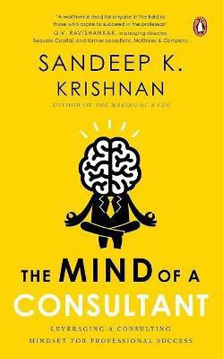 The Mind Of A Consultant:(English, Hardcover, Krishnan Sandeep K.)
