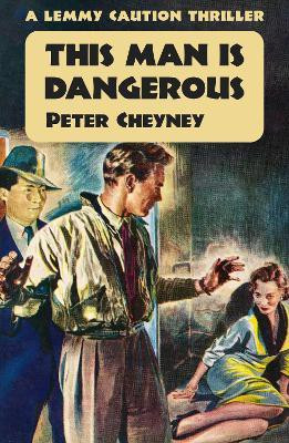 This Man is Dangerous(English, Paperback, Cheyney Peter)