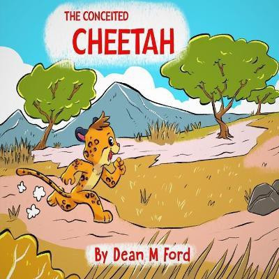 The Conceited Cheetah(English, Paperback, Ford Dean M)