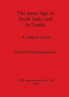 The Stone Age of South India and Sri Lanka(English, Paperback, Wickramapathirana Edmund)