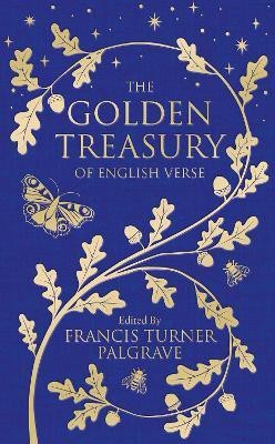 The Golden Treasury(English, Hardcover, Palgrave Francis Turner)