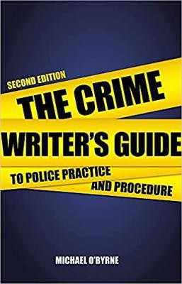 Crime Writer's Guide to Police Practice and Procedure(English, Paperback, O'Byrne Michael)